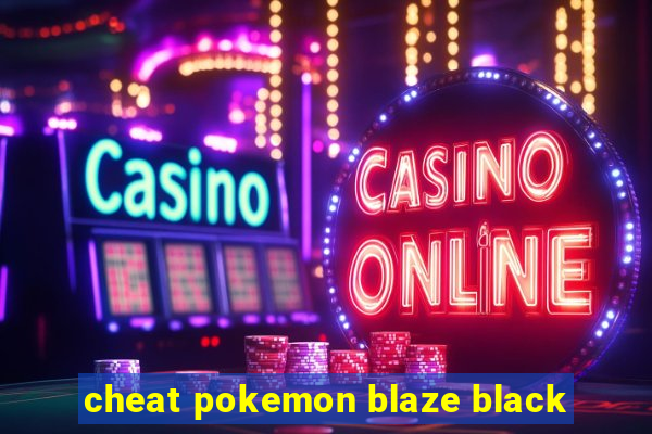 cheat pokemon blaze black